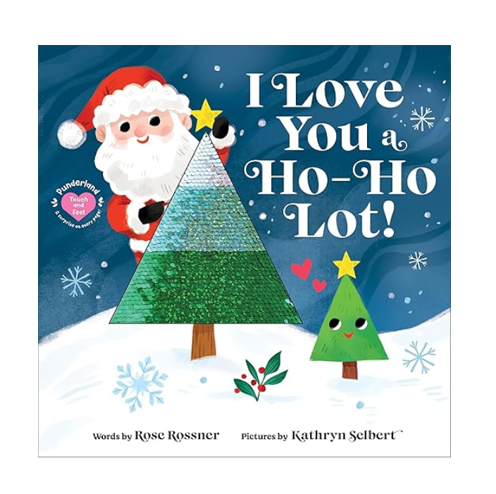 I Love You A Ho-Ho Lot! - Touch/Feel Board Book